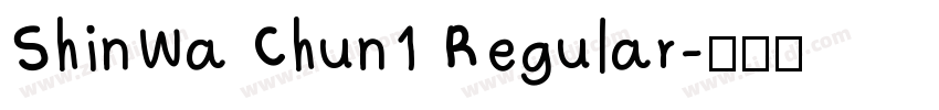 ShinWa Chun1 Regular字体转换